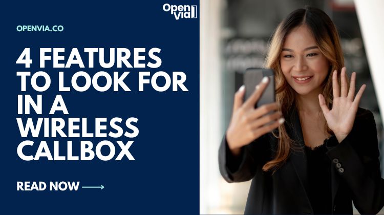 4 Features to Look for in a Wireless Callbox